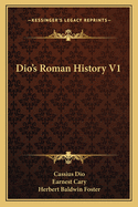 Dio's Roman History V1