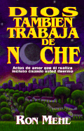 Dios Tambien Trabaja de Noche