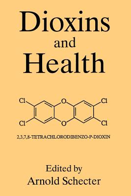 Dioxins and Health - Schecter, A (Editor)