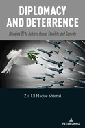 Diplomacy and Deterrence: Blending D2 to Achieve Peace, Stability, and Security