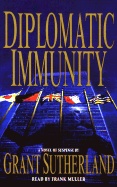 Diplomatic Immunity: A Novel of Suspense - Sutherland, Grant R, and Muller, Frank (Read by)