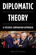 Diplomatic Theory: A Focused Comparison Approach