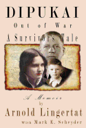 Dipukai: Out of War, A Survivor's Tale