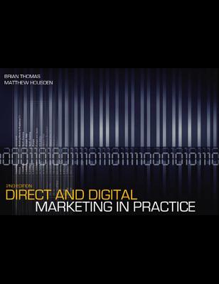 Direct and Digital Marketing in Practice - Thomas, Brian, and Housden, Matthew