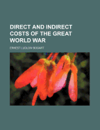 Direct and Indirect Costs of the Great World War