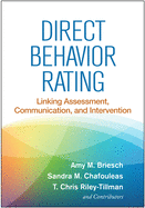 Direct Behavior Rating: Linking Assessment, Communication, and Intervention