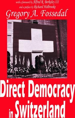 Direct Democracy in Switzerland - Fossedal, Gregory