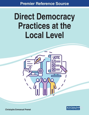 Direct Democracy Practices at the Local Level - Premat, Christophe Emmanuel (Editor)