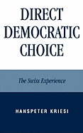 Direct Democratic Choice: The Swiss Experience