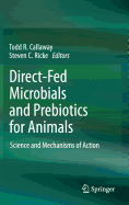 Direct-Fed Microbials and Prebiotics for Animals: Science and Mechanisms of Action