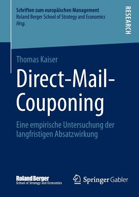 Direct-Mail-Couponing: Eine Empirische Untersuchung Der Langfristigen Absatzwirkung - Kaiser, Thomas, Pro