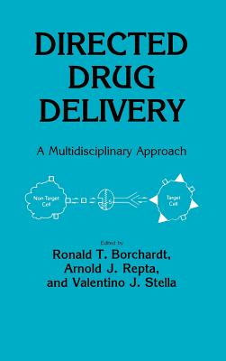 Directed Drug Delivery: A Multidisciplinary Problem - Borchardt, Ronald T, and Repta, Arnold J, and Stella, Valentino J