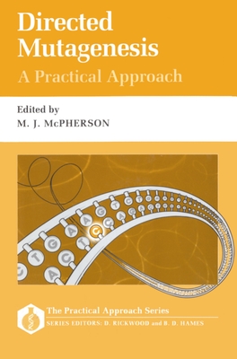 Directed Mutagenesis: A Practical Approach - McPherson, M J (Editor)