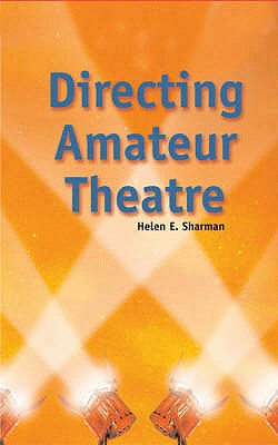 Directing Amateur Theatre - Sharman, Helen E.