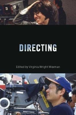 Directing: Behind the Silver Screen: A Modern History of Filmmaking - Wexman, Virginia Wright (Editor)
