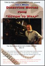 Directing Movies From "Action to Wrap" - 