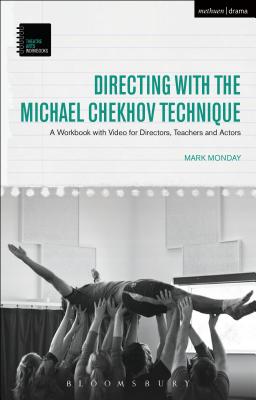 Directing with the Michael Chekhov Technique: A Workbook with Video for Directors, Teachers and Actors - Monday, Mark