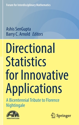 Directional Statistics for Innovative Applications: A Bicentennial Tribute to Florence Nightingale - SenGupta, Ashis (Editor), and Arnold, Barry C. (Editor)