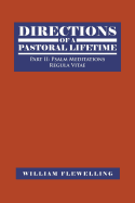 Directions of a Pastoral Lifetime: Part II: Psalm Meditations, Regula Vitae