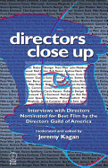 Directors Close Up: Interviews with Directors Nominated for Best Film by the Directors Guild of America