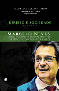 Direito e Sociedade - volume 2: Marcelo Neves como intrprete do pensamento jurdico contemporneo