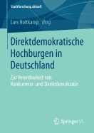 Direktdemokratische Hochburgen in Deutschland: Zur Vereinbarkeit Von Konkurrenz- Und Direktdemokratie