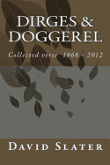 Dirges & Doggerel: Collected Verse 1966 - 2012