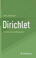 Dirichlet: A Mathematical Biography