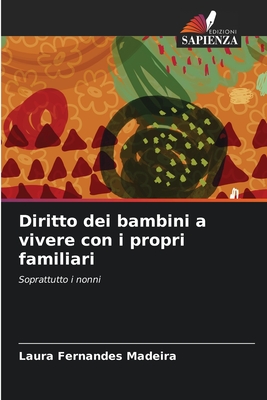 Diritto dei bambini a vivere con i propri familiari - Fernandes Madeira, Laura