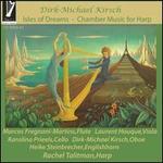 Dirk-Michael Kirsch: Isles of Dreams - Chamber Music for Harp