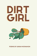 Dirt Girl: Poems
