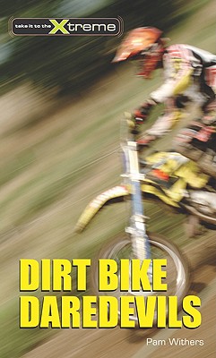 Dirtbike Daredevils - Withers, Pam