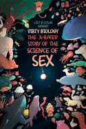 Dirty Biology: The X-Rated Story of Sex