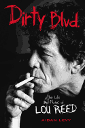 Dirty Blvd.: The Life and Music of Lou Reed