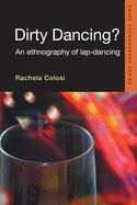 Dirty Dancing: An Ethnography of Lap Dancing