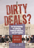 Dirty Deals?: An Encyclopedia of Lobbying, Political Influence, and Corruption [3 volumes]