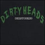 Dirty Demos - Dirty Heads