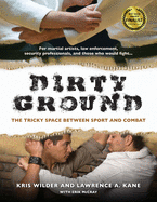 Dirty Ground: The Tricky Space Between Sport and Combat