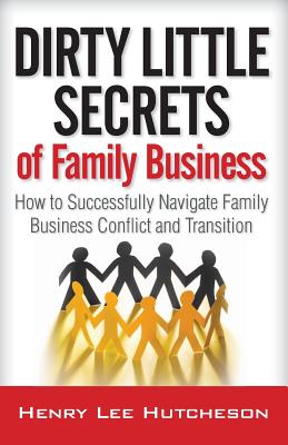 Dirty Little Secrets of Family Business - Hutcheson, Henry