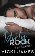 Dirty Rock: A Rock Star Romance