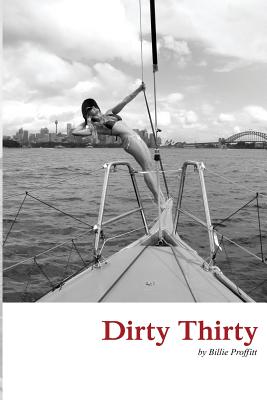 Dirty Thirty: A Memoir - Proffitt, Billie