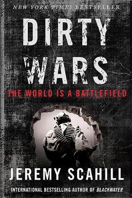 Dirty Wars (Int. Edition): The World Is a Battlefield - Scahill, Jeremy