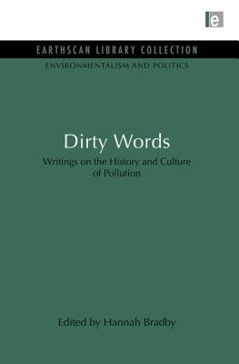 Dirty Words: Writings on the History and Culture of Pollution - Bradby, Hannah