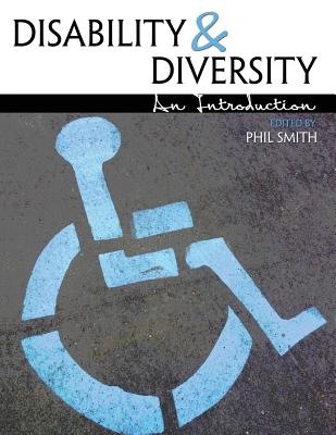 Disability and Diversity: An Introduction - Smith, Phil