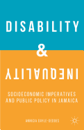 Disability and Inequality: Socioeconomic Imperatives and Public Policy in Jamaica