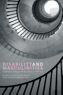 Disability and Masculinities: Corporeality, Pedagogy and the Critique of Otherness