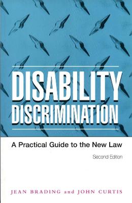 Disability Discrimination: A Practical Guide - Brading, Jean, and Curtis, John