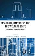 Disability, Happiness and the Welfare State: Finland and the Nordic Model