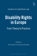 Disability Rights in Europe: From Theory to Practice