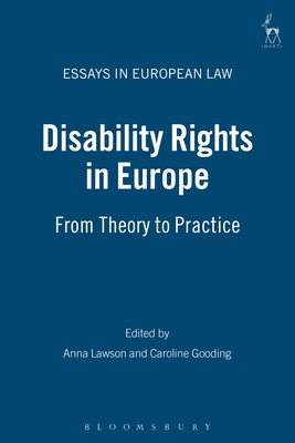 Disability Rights in Europe: From Theory to Practice - Lawson, Anna (Editor), and Gooding, Caroline (Editor)